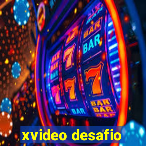 xvideo desafio